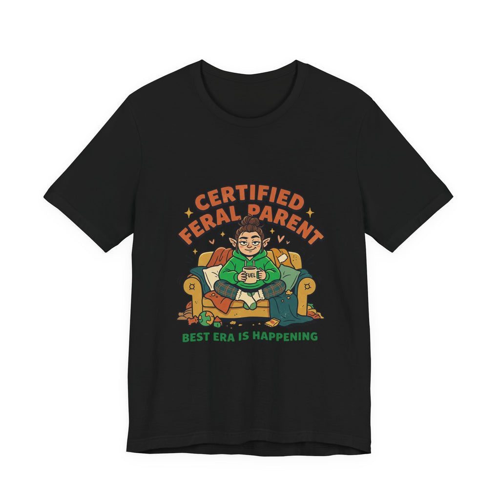 Certified Feral Parent T-Shirt