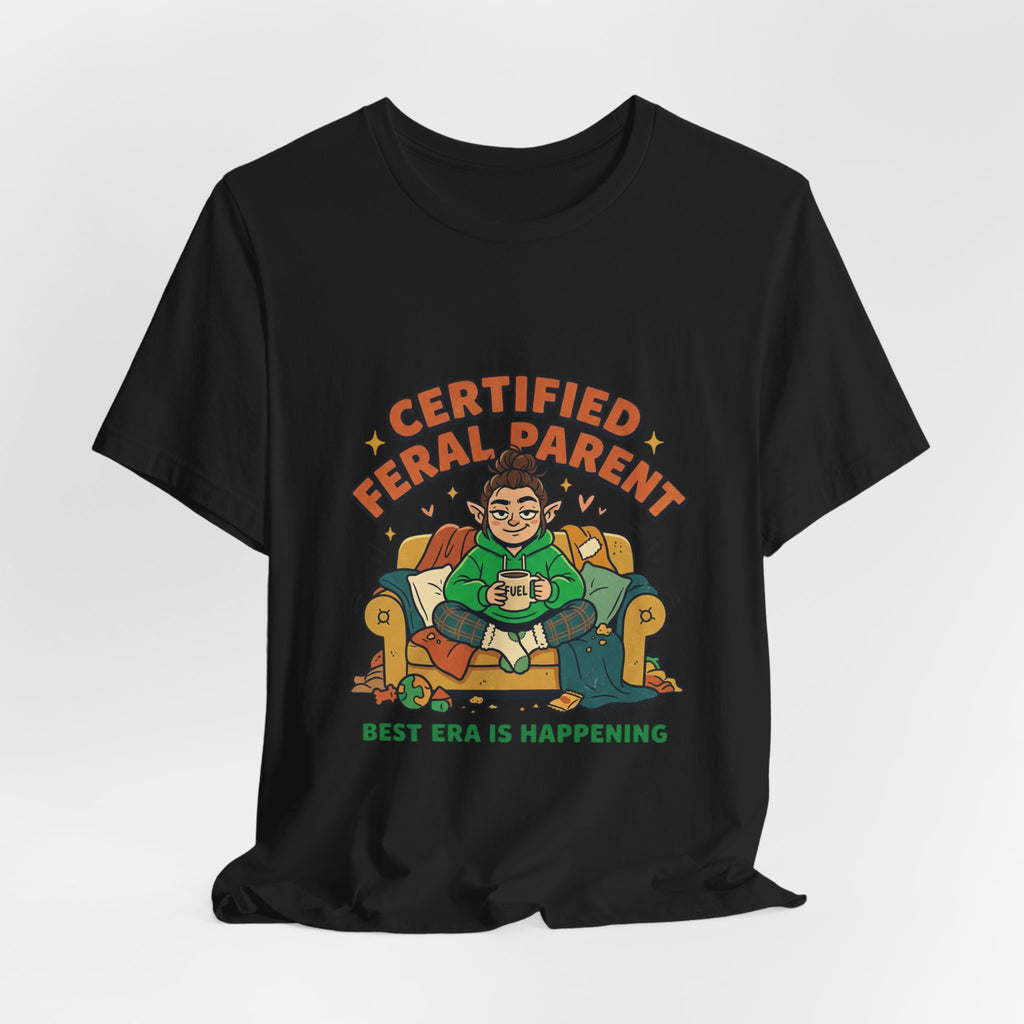 Certified Feral Parent T-Shirt
