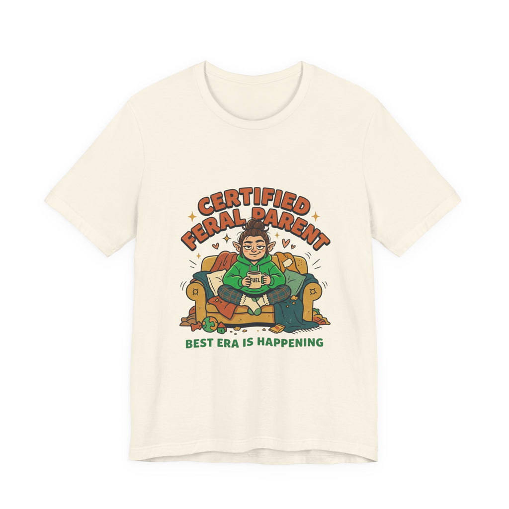 Certified Feral Parent T-Shirt