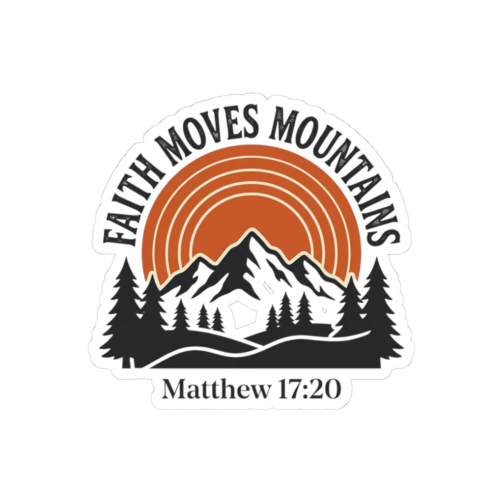 Faith Moves Mountains Sticker — Matthew 17:20 Mountain Sunset Vinyl Sticker