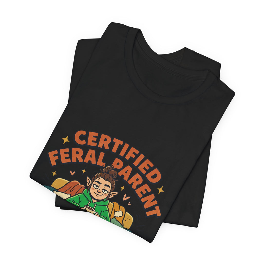 Certified Feral Parent T-Shirt