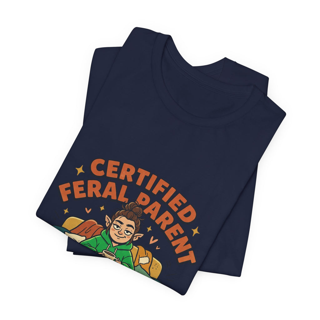 Certified Feral Parent T-Shirt